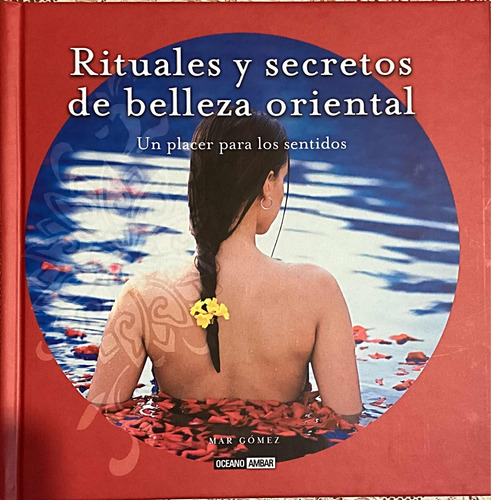 Rituales Y Secretos De Belleza Oriental Mar Gómez