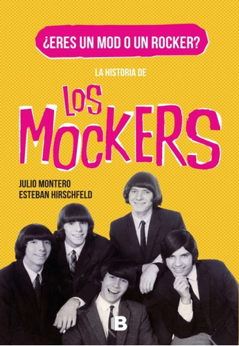 La Historia De Los Mockers*.. - Julio Montero