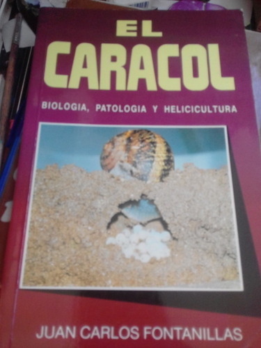 El Caracol Biología Patología Y Helicicultura Fontanillas