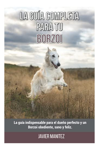 Guía Completa Borzoi: Dueño Perfecto Para Un Borzoi