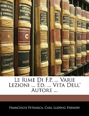 Libro Le Rime Di F.p. ... Varie Lezioni ... Ed. ... Vita ...