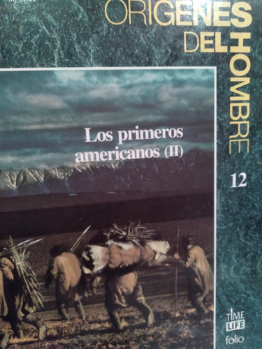 Orígenes Del Hombre 12 Los Primeros Americanos Parte Segunda