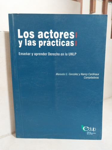 Enseñar Y Aprender Derecho En La Unlp. González - Cardinaux