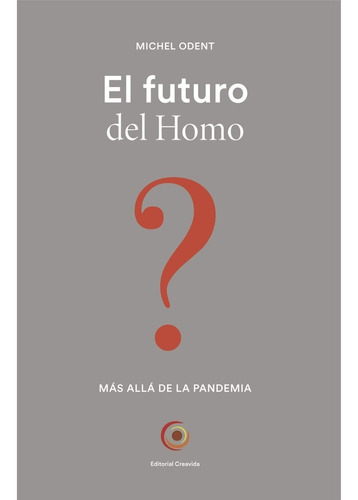 Libro El Futuro Del Homo - Michel Odent - Creavida