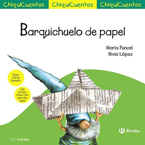 Barquichuelo de papel (Castellano - A PARTIR DE 3 AÑOS - CUENTOS - ChiquiCuentos), de Puncel, María. Editorial Bruño, tapa pasta dura, edición en español, 2018