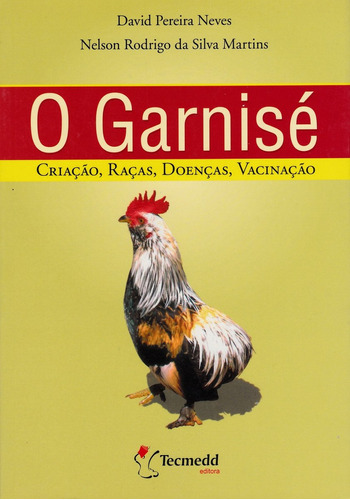 Livro - O Garnisé - Criação, Raças...