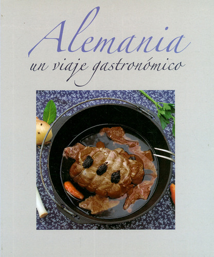 Alemania. Un viaje gastronómico, de Varios autores. Serie 9801230649, vol. 1. Editorial Codice Producciones Limitada, tapa blanda, edición 2009 en español, 2009