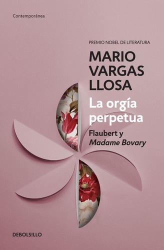 La orgía perpetua: Flaubert y Madame Bovary, de Vargas Llosa, Mario. Serie Contemporánea Editorial Debolsillo, tapa blanda en español, 2016