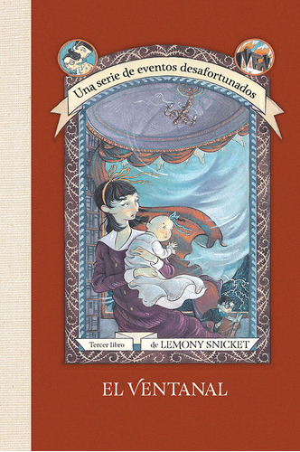 El  ventanal, de Lemony Snicket. Serie 9585407268, vol. 1. Editorial Penguin Random House, tapa blanda, edición 2017 en español, 2017