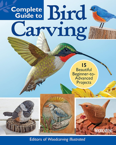 Libro: Complete Guide To Bird Carving: 15 Beautiful Projects