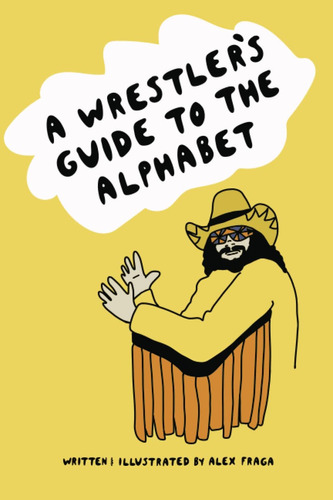 Libro: A Wrestlerøs Guide To The Alphabet
