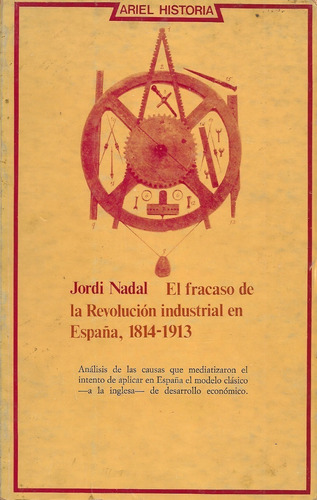 El Fracaso De La Revolución Industrial En España 1814-1913