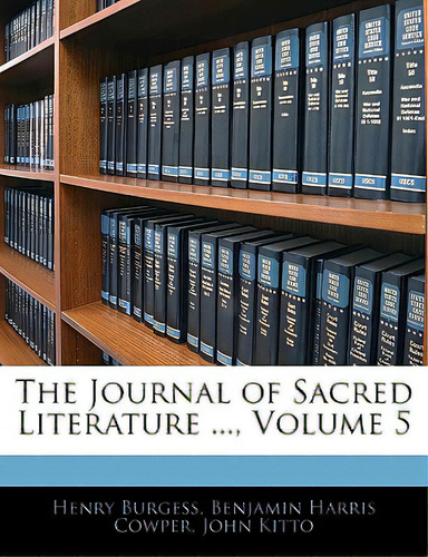 The Journal Of Sacred Literature ..., Volume 5, De Burgess, Henry. Editorial Nabu Pr, Tapa Blanda En Inglés