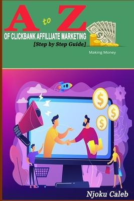 Libro A To Z Of Clickbank Affiliate Marketing : [step By ...