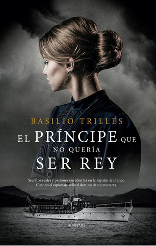 Libro: El Príncipe Que No Quería Ser Rey. Basilio Trilles. A