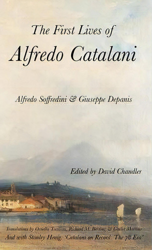 The First Lives Of Alfredo Catalani, De Alfredo Soffredini. Editorial Durrant Publishing, Tapa Dura En Inglés