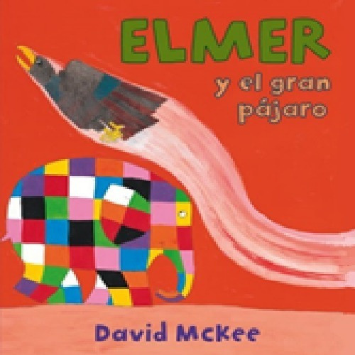 Libro Infantil Elmer Y El Gran Pajaro, Elefante  David Mckee