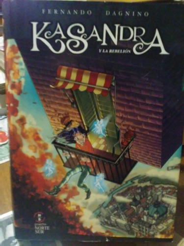 Kasandra Y La Rebelión. Fernando Dagnino.