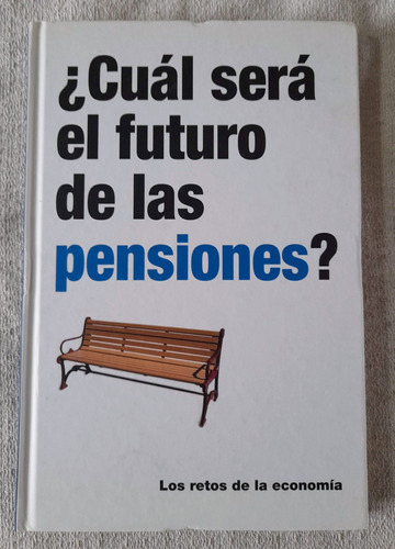 Cual Será El Futuro De Las Pensiones - Retos De La Economía
