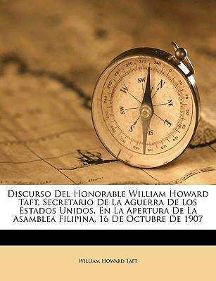 Libro Discurso Del Honorable William Howard Taft, Secreta...