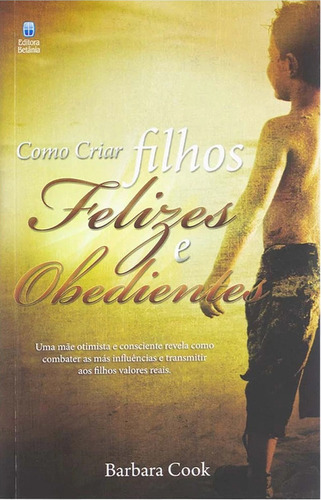 Livro Como Criar Filhos Felizes E Obedientes | Barbara Cook