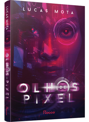 Olhos De Pixel De Lucas Mota Editorial Rocco Capa Mole Edição 1 Em Português 2024