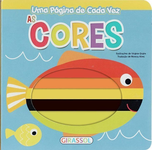 Uma Pagina De Cada Vez - As Cores, De Alves, Monica Fleisher. Editora Girassol 2 - Filial Em Português