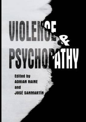 Violence And Psychopathy - Adrian Raine