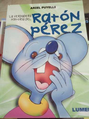 La Verdadera Historia Ratón Pérez - Puyelli - Lumen - U