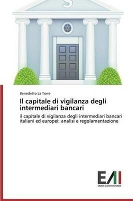 Il Capitale Di Vigilanza Degli Intermediari Bancari - La ...