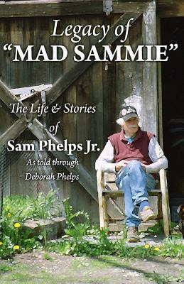 Libro Legacy Of Mad Sammie: The Life And Stories Of Sam P...
