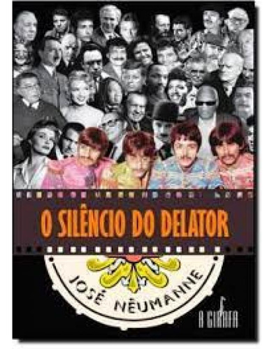 Silêncio do Delator, O, de Jose Neumanne Pinto. Editora GIRAFA - ESCRITURAS, capa mole em português