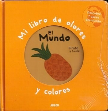 Mundo (coleccion Mi Libro De Olores Y Colores) (cartone) -