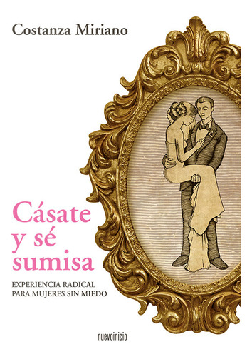 Cã¿â¡sate Y Sã¿â© Sumisa : Experiencia Radical Para Mujer...