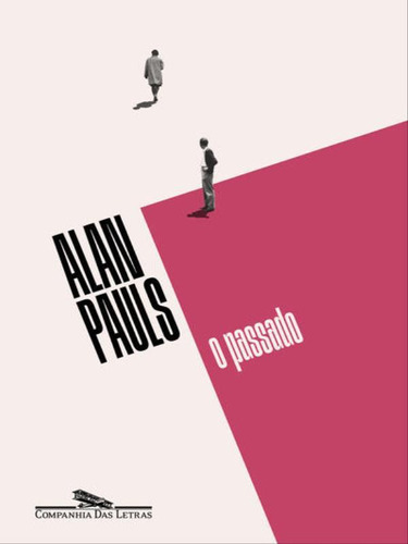 O Passado, De Pauls, Alan. Editora Companhia Das Letras, Capa Mole Em Português