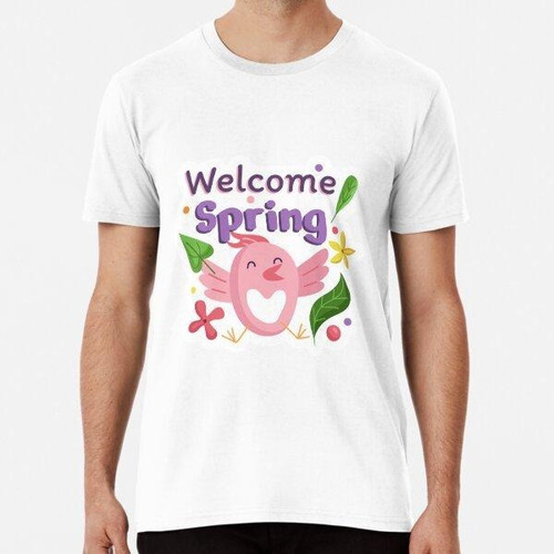 Remera Viva La Primavera ! Pájaro Rosa Con Palabras Welcome 