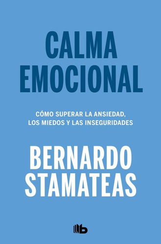 Calma Emocional / Bernardo Stamateas