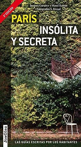 Guía París Insólita Y Secreta (secret Guides)