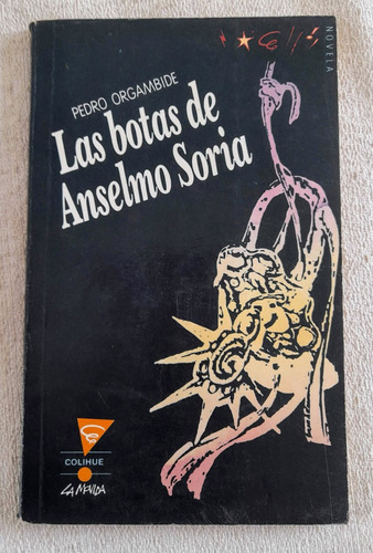 Las Botas De Anselmo Soria- Pedro Orgambide - Movida Colihue