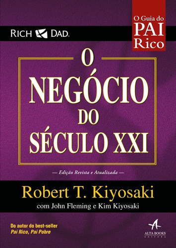 Pai rico - O negócio do século XXI: Edição Revisada e Atualizada., de Kiyosaki, Robert T.. Série Pai rico, pai pobre Starling Alta Editora E Consultoria  Eireli, capa mole em português, 2017