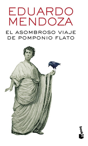 Asombroso Viaje De Pomponio Flato, El - Eduardo Mendoza