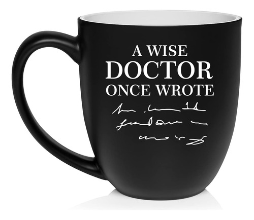 A Wise Doctor Once Wrote Funny Physician Taza De Café De Cer