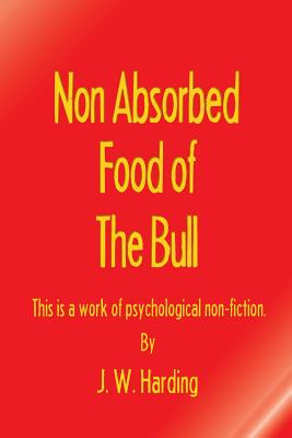 Libro Non Absorbed Food Of The Bull (this Is A Work Of Ps...