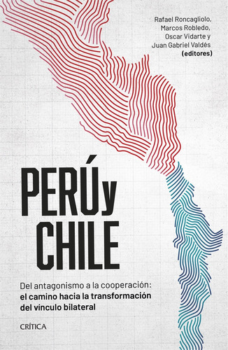 Perú Y Chile, Del Antagonismo A La Cooperación: El Camino Ha