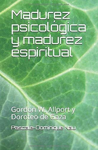 Libro : Madurez Psicologica Y Madurez Espiritual Gordon W..