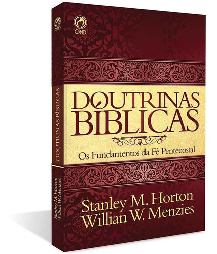 Doutrinas Bíblicas Os Fundamentos Da Fé Pentecostal Horton