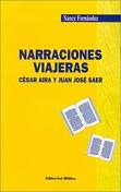Narraciones Viajeras - Cesar Aira Y Juan Jose Saer