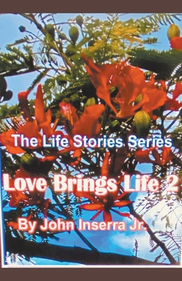 Libro Love Brings Life 2 - Inserra, John, Jr.