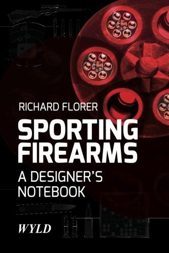 Sporting Firearms A Designers Notebook