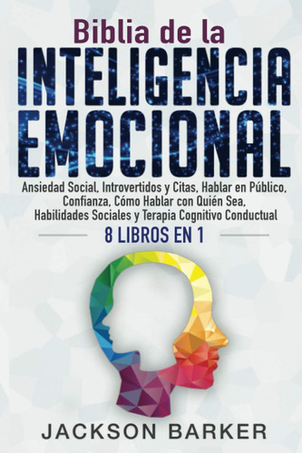 Libro: Biblia De La Inteligencia Emocional: Ansiedad Social,